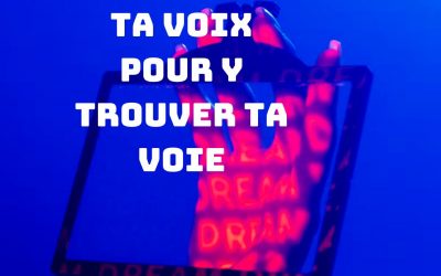 Retrouver la voix pour retrouver sa voie